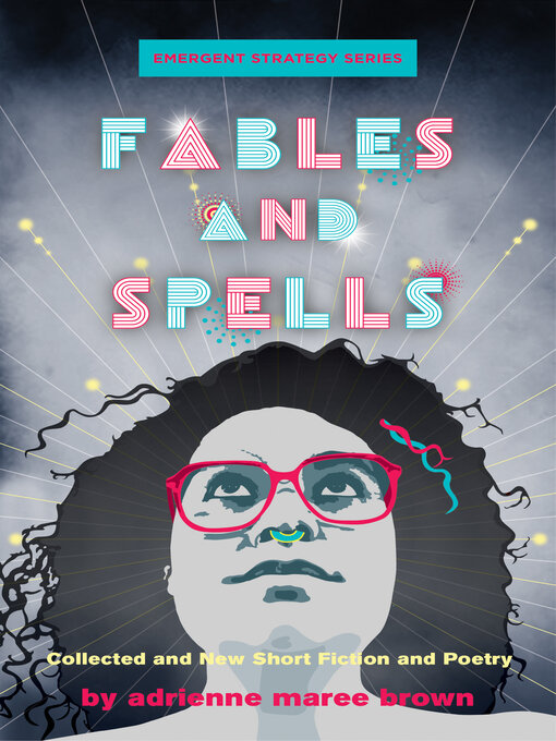 Title details for Fables and Spells by adrienne maree brown - Available